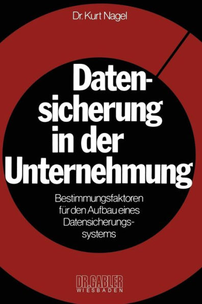 Datensicherung in der Unternehmung: Bestimmungsfaktoren für den Aufbau eines Datensicherungssystems