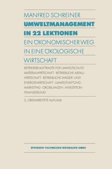 Umweltmanagement in 22 Lektionen: Ein Ökonomischerweg in Eine Ökologische Wirtschaft