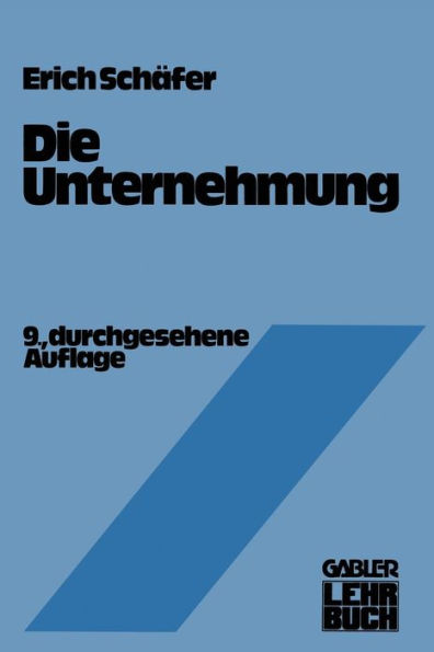 Die Unternehmung: Einführung in die Betriebswirtschaftslehre