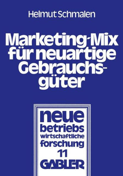 Marketing-Mix für neuartige Gebrauchsgüter: Ein Simulationsmodell zur Wirkungsanalyse alternativer Preis-, Werbe- und Lizenzstrategien