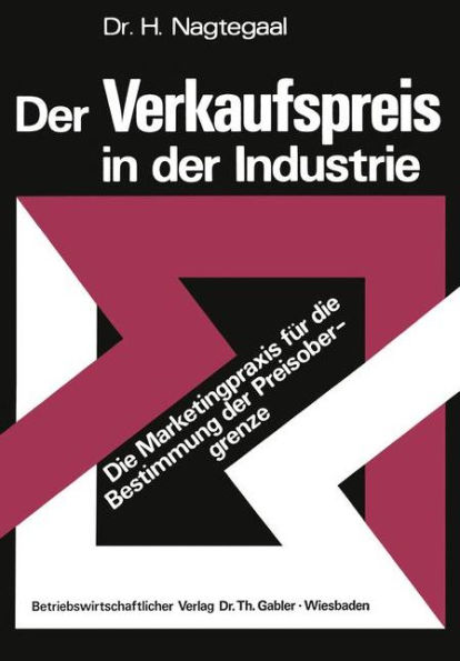 Der Verkaufspreis in der Industrie: Die Marketingpraxis für die Bestimmung der Preisobergrenze