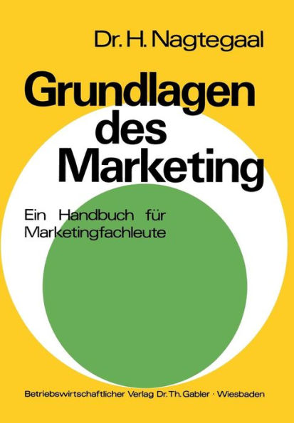 Grundlagen des Marketing: Ein Handbuch für Marketingfachleute mit zahlreichen Aufgaben und Fallstudien