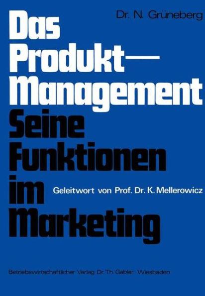 Das Produkt-Management Seine Funktionen im Marketing: Seine Funktionen im Marketing
