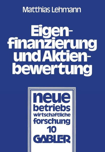 Eigenfinanzierung und Aktienbewertung: Der Einfluß des Steuersystems, der Ankündigung einer Kapitalerhöhung mit Bezugsrecht und der Ausgabe von Belegschaftsaktien auf Wert und Preis einer Aktie