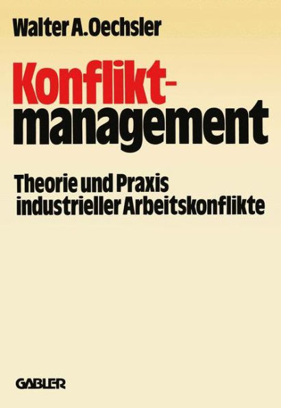 Konfliktmanagement: Theorie und Praxis industrieller Arbeitskonflikte