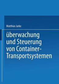 Title: Überwachung und Steuerung von Container-Transportsystemen, Author: Matthias Jarke