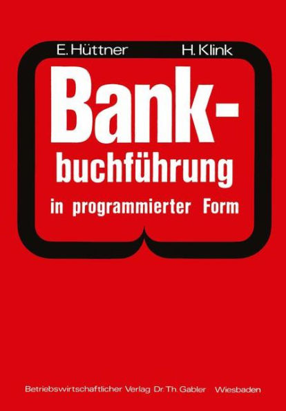 Bankbuchführung in programmierter Form: Ein Buch zur Vorbereitung auf die Bankgehilfenprüfung