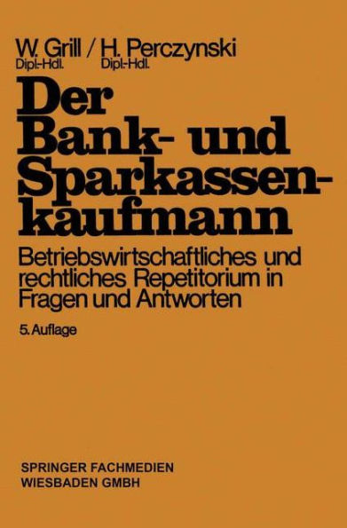 Der Bank- und Sparkassenkaufmann: Betriebswirtschaftliches und rechtliches Repetitorium in Fragen und Antworten