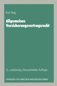 Title: Allgemeines Versicherungsvertragsrecht, Author: Karl Sieg