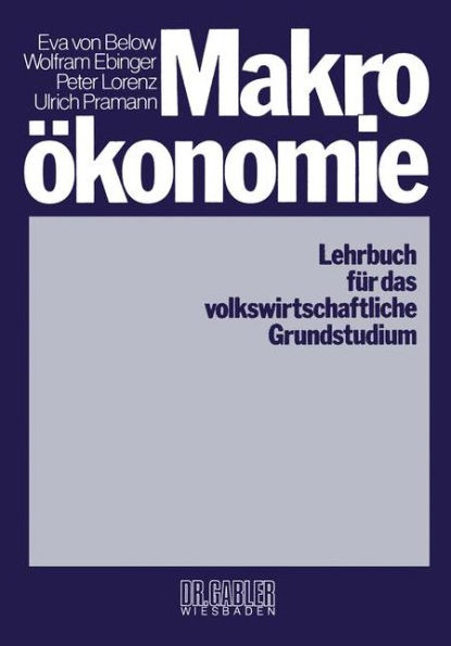 Makroökonomie: Lehrbuch für das volkswirtschaftliche Grundstudium