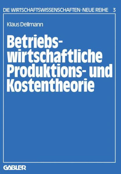 Betriebswirtschaftliche Produktions- und Kostentheorie