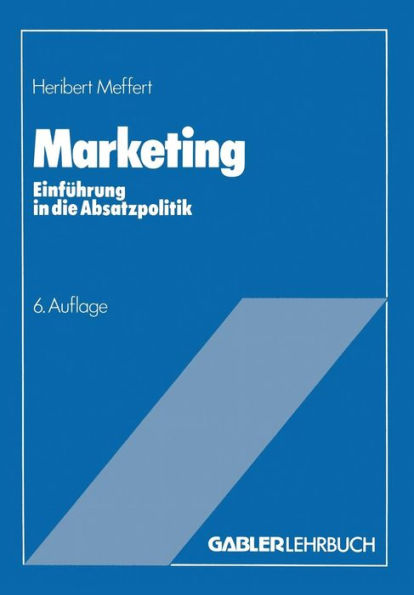 Marketing: Einführung in die Absatzpolitik