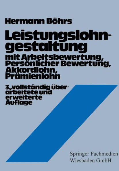 Leistungslohngestaltung: mit Arbeitsbewertung, Persönlicher Bewertung, Akkordlohn, Prämienlohn