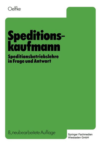 Speditionskaufmann: Speditionsbetriebslehre in Frage und Antwort