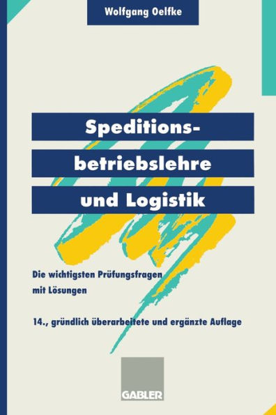 Speditionsbetriebslehre und Logistik: Die wichtigsten Prï¿½fungsfragen mit Lï¿½sungen