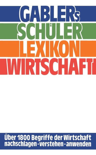 Gablers Schüler Lexikon Wirtschaft