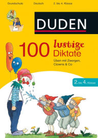 Title: 100 lustige Diktate 2. bis 4. Klasse: Üben mit Zwergen, Clowns & Co, Author: Sandra Schauer