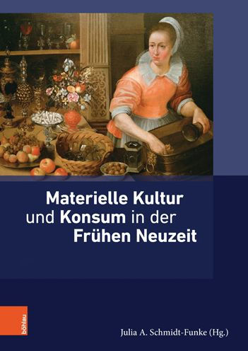 Materielle Kultur und Konsum in der Fruhen Neuzeit