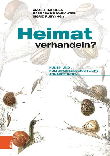 Heimat verhandeln?: Kunst- und kulturwissenschaftliche Annaherungen