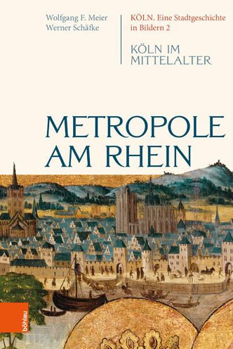 Metropole am Rhein: Koln im Mittelalter