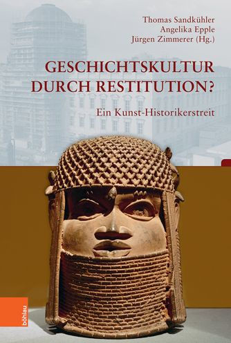 Geschichtskultur durch Restitution?: Ein Kunst-Historikerstreit