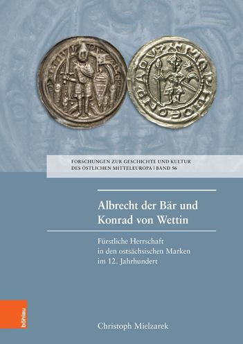 Albrecht der Bar und Konrad von Wettin: Furstliche Herrschaft in den ostsachsischen Marken im 12. Jahrhundert