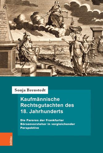 Kaufmannische Rechtsgutachten des 18. Jahrhunderts: Die Pareres der Frankfurter Borsenvorsteher in vergleichender Perspektive