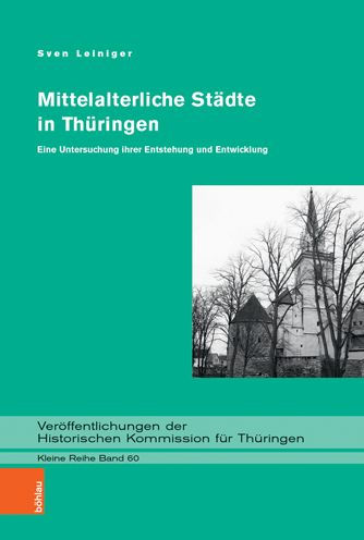 Mittelalterliche Stadte in Thuringen: Eine Untersuchung ihrer Entstehung und Entwicklung