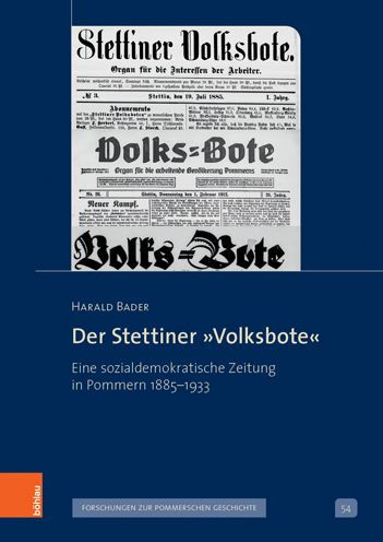 Der Stettiner Volksbote: Eine sozialdemokratische Zeitung in Pommern 1885-1933