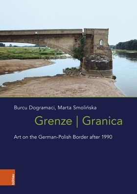 Grenze/Granica: Art at the German-Polish Border after 1990
