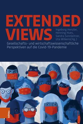 Extended Views: Gesellschafts- und wirtschaftswissenschaftliche Perspektiven auf die Covid-19-Pandemie