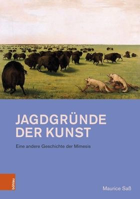 Jagdgrunde der Kunst: Eine andere Geschichte der Mimesis