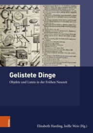 Title: Gelistete Dinge: Objekte und Listen in der Fruhen Neuzeit, Author: Elizabeth Harding