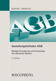 Title: Gestaltungsleitfaden AGB: Richtige Formulierung und Verwendung mit zahlreichen Mustern, Author: Axel Benning