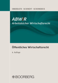 Title: Öffentliches Wirtschaftsrecht, Author: Jörg-Dieter Oberrath