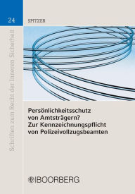 Title: Persönlichkeitsschutz von Amtsträgern? Zur Kennzeichnungspflicht von Polizeivolzugsbeamten, Author: Cordula Spitzer