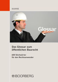 Title: Das Glossar zum öffentlichen Baurecht: 600 Stichwörter für den Rechtsanwender, Author: Wolfgang Hanne