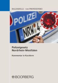 Title: Polizeigesetz Nordrhein-Westfalen: Kommentar in Kurzform, Author: Marcello Baldarelli