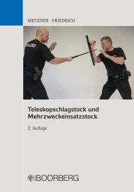 Title: Teleskopschlagstock und Mehrzweckeinsatzstock, Author: Frank B. Metzner