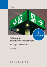 Title: Prüfung für Brandschutzbeauftragte: 800 Fragen und Antworten, Author: Wolfgang J. Friedl