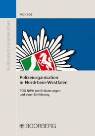 Title: Polizeiorganisation in Nordrhein-Westfalen: POG NRW mit Erläuterungen und einer Einführung, Author: Reinhard Mokros