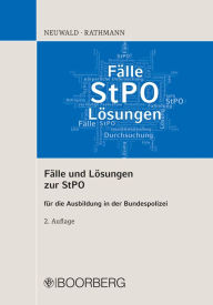 Title: Fälle und Lösungen zur StPO: für die Ausbildung in der Bundespolizei, Author: Nils Neuwald