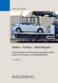 Title: Halten - Parken - Abschleppen: Praxishandbuch mit Rechtsprechungsübersichten sowie Verwarnungs- und Bußgeldtabellen, Author: Detlef Stollenwerk