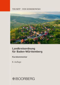Title: Landkreisordnung für Baden-Württemberg: Kurzkommentar, Author: Professor Eberhard Trumpp