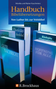 Title: Handbuch Bibelübersetzungen: Von Luther bis zur Volxbibel, Author: Monika Kuschmierz