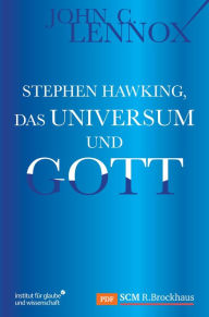 Title: Stephen Hawking, das Universum und Gott, Author: John Lennox