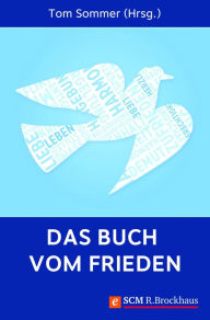 Title: Das Buch vom Frieden, Author: Tom Sommer