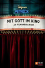 Mit Gott im Kino: 25 Filmandachten