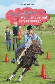 Title: Maja und Bella - Reitturnier mit Hindernissen, Author: Inken Weiand