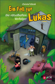 Title: Ein Fall für Lukas: Die rätselhaften Verfolger, Author: Christof Klenk